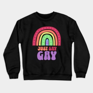 Just Say Gay Boho Queer Rainbow Pride White Crewneck Sweatshirt